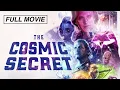 The Cosmic Secret Featuring David Wilcock FULL DOCUMENTARY