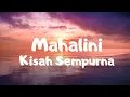 Download Lagu Mahalini - Kisah Sempurna (Lirik)