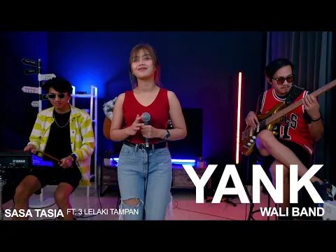 Download MP3 YANK - WALI (COVER BY SASA TASIA FT. @3lelakitampan)