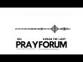 Pray Forum - KRL & Kieran The Light