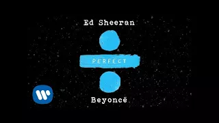 Ed Sheeran Perfect Duet With Beyoncé Official Audio 