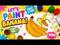 Let s Paint a Banana Easy Fun Coloring for Kids