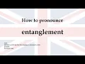 How to pronounce entanglement meaning