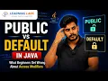 Public vs Default in Java What Beginners Get Wrong About Access Modifiers