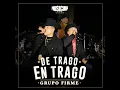 Grupo Firme: De Trago En Trago