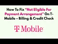 How To Fix Not Eligible For Payment Arrangement On T-Mobile - Billing Credit Check