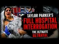 Full unedited interrogation of Taylor Parker from Maternal Instinct
