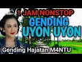 Lagu GENDING UYON UYON KAGEM HAJATAN MANTU - 1 JAM NONSTOP GENDING KLASIK PALING NYAMLENG 