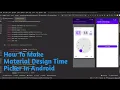 How to make Material Design Time Picker In Android