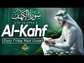 Lagu Surah Al-Kahf سورة الكهف | Heart Soothing Quran Recitation for Peace \u0026 Blessings | Alaa Aqel
