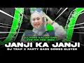 Download Lagu DJ JANJI KA JANJI TRAP X PARTY BASS OK GASS