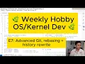 E7 Weekly kernel dev Advanced Git rebasing history rewrite