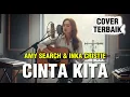 CINTA KITA (ACCOUSTIC VERSION) - AMY SEARCH \u0026 INKA CHRISTIE - LAGU GALAU MALAYSIA TERBAIK 2025