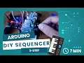 DIY Arduino Synth - 3-Step Sequencer Tutorial