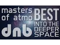 Download Lagu Best Of Masters Of Atmospheric Drum And Bass - Into The Deeper Space