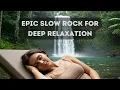 Download Lagu Epic Slow Rock for Deep Relaxation – Intense Instrumental Music to Calm Your Mind
