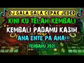DJ Kini Ku Telah Kembali X Cepak Cepak Jeder X Ana Ente Pa Ana Terbaru Remix 2021 JedagJedug Tik Tok