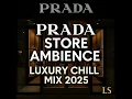 Download Lagu Prada Boutique Ambience – Fashion House Chill \u0026 Lounge Mix 2025