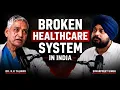 What s Wrong With India s Healthcare System Dr KK Talwar x Simarpreet Singh Clips