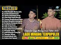 Lagu Minang Terbaru 2025 - Pop Minang Hits Enak Didengar 2025 Terpopuler Saat Ini