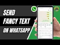 How To Send Stylish Text On WhatsApp 2026 Fancy Text Generator Trick