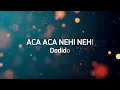 Dadido - Aca Aca Nehi Nehi (Karaoke Version)