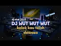 Download Lagu DJ VIRAL TERBARU 2025 / DJ KELAK KAU TELAH DEWASA WUT WUT WUT REMIX / FULL BASS