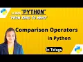 Comparison Operators in Python Comparison operators in Telugu
