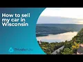 How to sell a car in Wisconsin