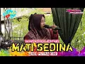 Download Lagu MATI SEDINA || WINDA DWI LESTARI || ANDI PUTRA ONE || JUNTINYUAT
