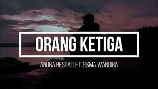 Download Andra Respati ft. Gisma Wandira - Orang Ketiga | Entah Siapa yang Salah ( Lirik ) ( Thomas Arya ) MP3