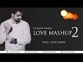 Download Lagu Love Mashup 2 - DJ Harsh Sharma | Visual : Sunix Thakor