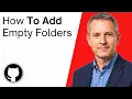How To Add Empty Folders on GitHub