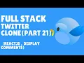 ReactJS Display Comments part 21 Twitter Clone