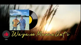 Download WAYASE Terbaru‼️Kita Mau Balayar Jao [ Manis Unti ] MP3