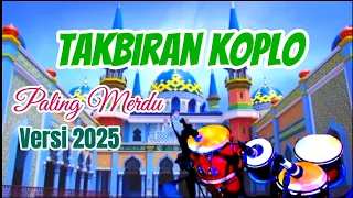 takbiran koplo idul fitri 1446h 2025m paling merdu bass horeg