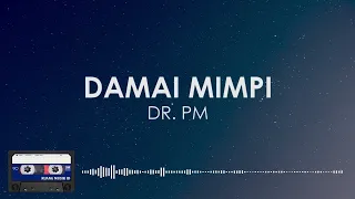 Download Dr. PM - Damai Mimpi || Lirik (Clear Audio) MP3