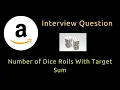 Number of Dice Rolls With Target Sum - Dynamic Programming