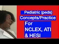 Pediatric peds concepts to know for NCLEX ATI and HESI