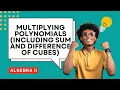 How to Multiply Polynomials Including Sum and Difference of Cubes Guided Notes for Algebra II