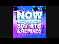 NOW That's What I Call 80s Hits \u0026 Remixes