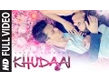Download Lagu 'Khudaai' Video Song | Shrey Singhal, Evelyn Sharma | T-Series