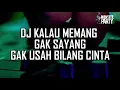 Download Lagu Dj kalau memang ngak sayang