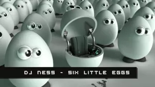 Download DJ Ness - Six Little Eggs MP3