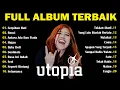 Download Lagu Utopia Full Album - Kumpulan Lagu Pia Utopia Terbaik \u0026 Terpopuler Hingga Saat Ini