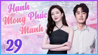 HẠNH PHÚC MONG MANH Tập 29 | Siêu Phẩm Tình Cảm Trung Quốc Ngọt Ngào Nhất 2026 | Phim Mới 2026