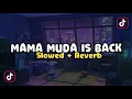 Download Lagu Dj Mama Muda Is Back - Slowed🎶