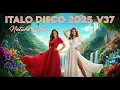 Download Lagu ITALO DISCO 2025 V37 Nature Girls