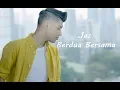 Download Lagu Jaz - Berdua Bersama (Lirik)