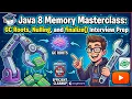 Java 8 Memory Masterclass GC Roots Nulling Reclaims and finalize Interview Prep Cognizant
